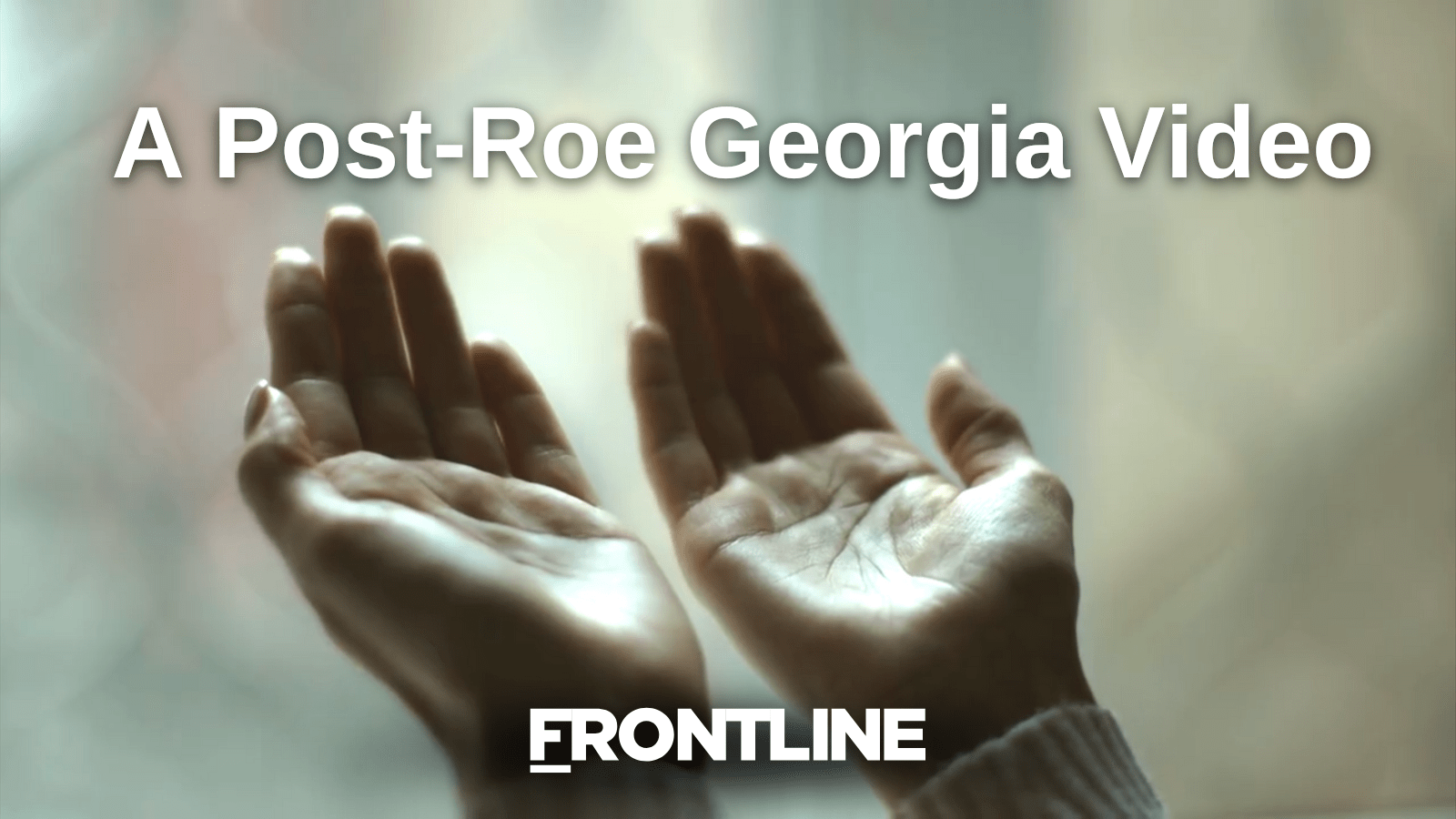 Frontline Presents: A Post-Roe Georgia Video
